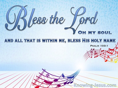 Psalm 103:1 His Brimming Bowl (devotional)01:17 (blue)